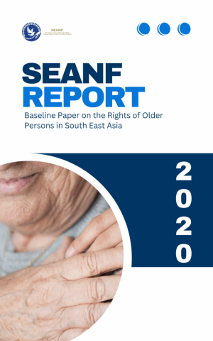 Baseline Paper on the Rights of Older Persons in South East Asiafor SEANF Permanent Secretariat